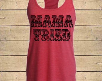 Mama Tried Tank. Country Shirts, Merle Haggard, Southern Tanks, Country Lyrics Tank, Womens (Fitted) Tri-Blend Racerback Tank Top