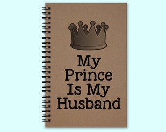 My Prince Is My Husband - Journal, Book, Custom Journal, Sketchbook, Scrapbook, Extra-Heavyweight Covers