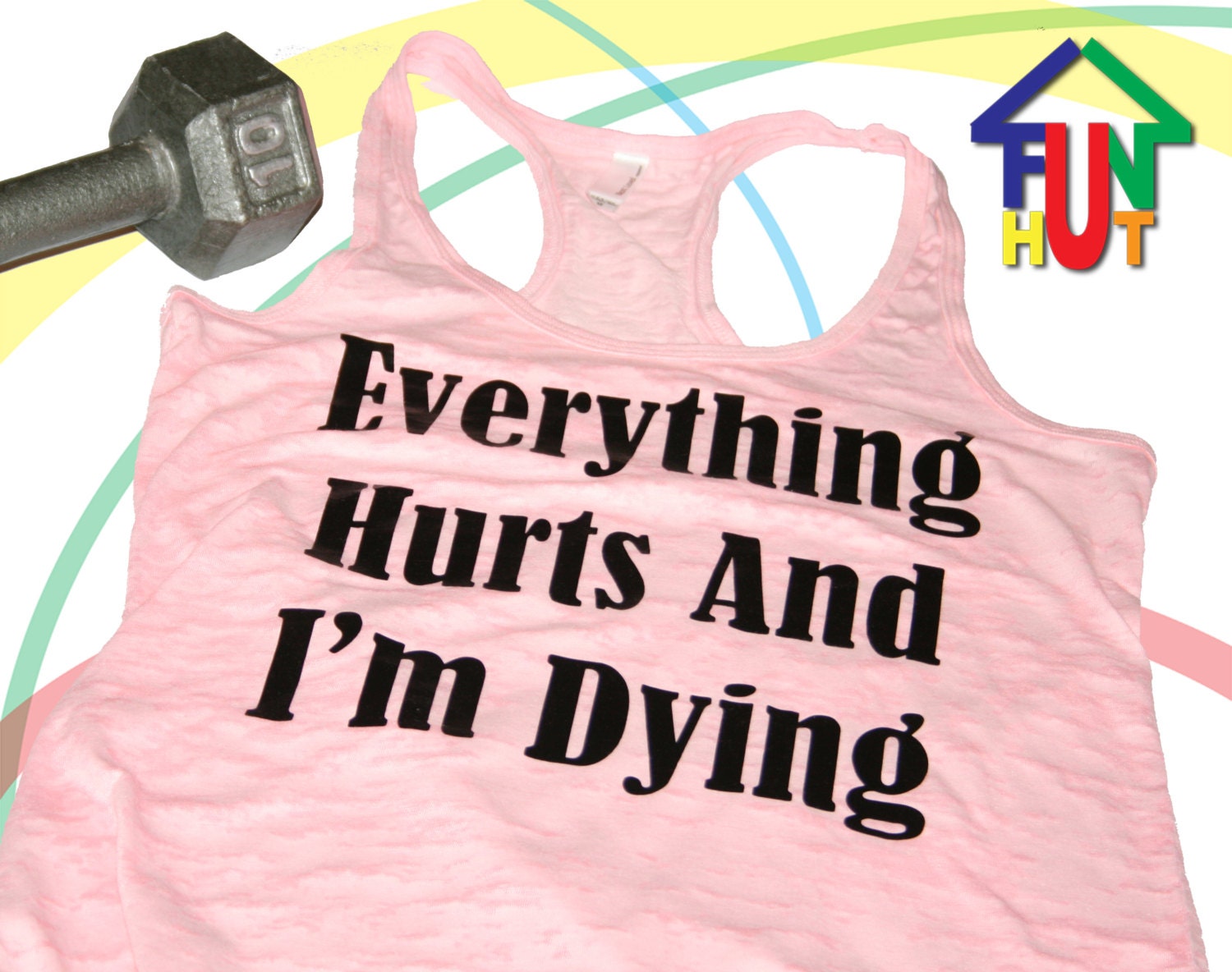 Funny Everything Hurts and I'm Dying Funny Womens by Funhut