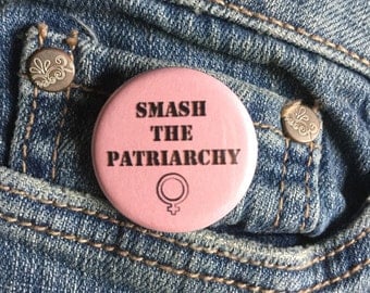 Smash the patriarchy button / Feminist button