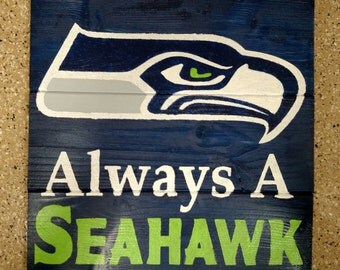 Always A Seahawk Wood Sign