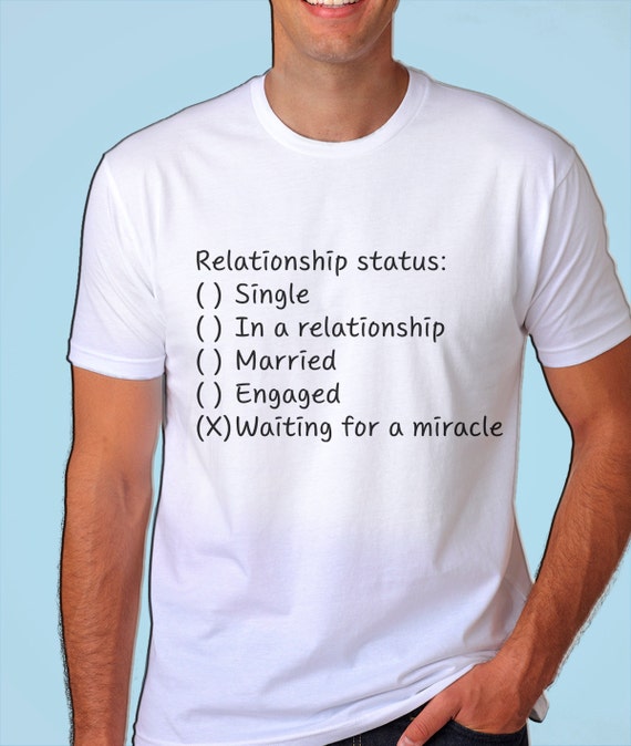 relationship status shirt