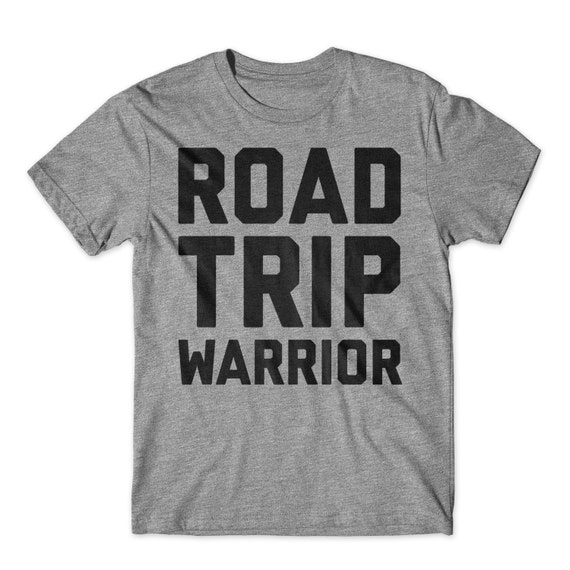 road trip warrior t shirt