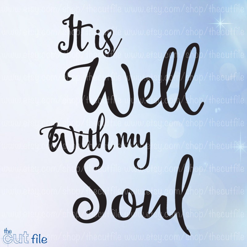 Download It is Well with my Soul svg inspirational svg file cricut