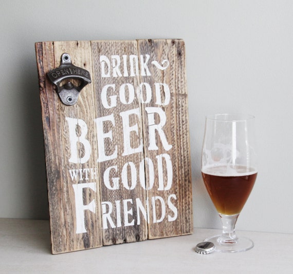Download Drink Good Beer With Good Friends Custom Aged Wooden Sign With