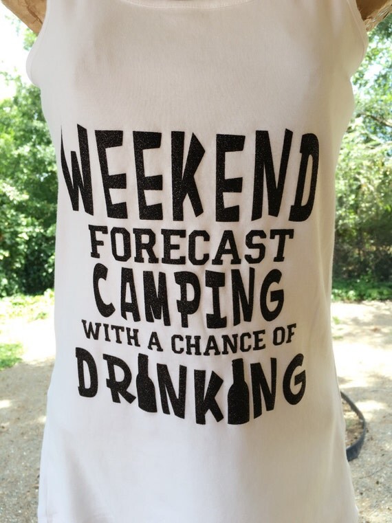 Camping & Drinking shirt weekend forecast Drinking shirt