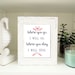 Where you go I will go / Bible Verse Print / Printable Bible