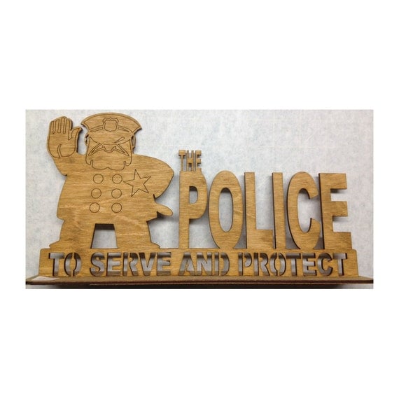 Wooden Word Art- The Police Serve and Protect
