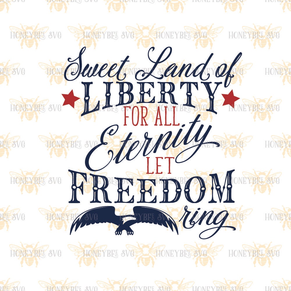 Download Sweet Land Of Liberty svg Let Freedom Ring svg Patriotic svg