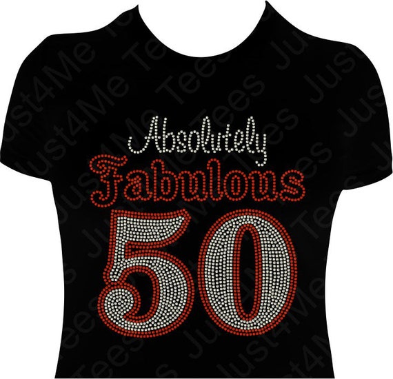 Birthday Shirt Absolutely Fabulous 50 MEGA BLING By Just4MeTees