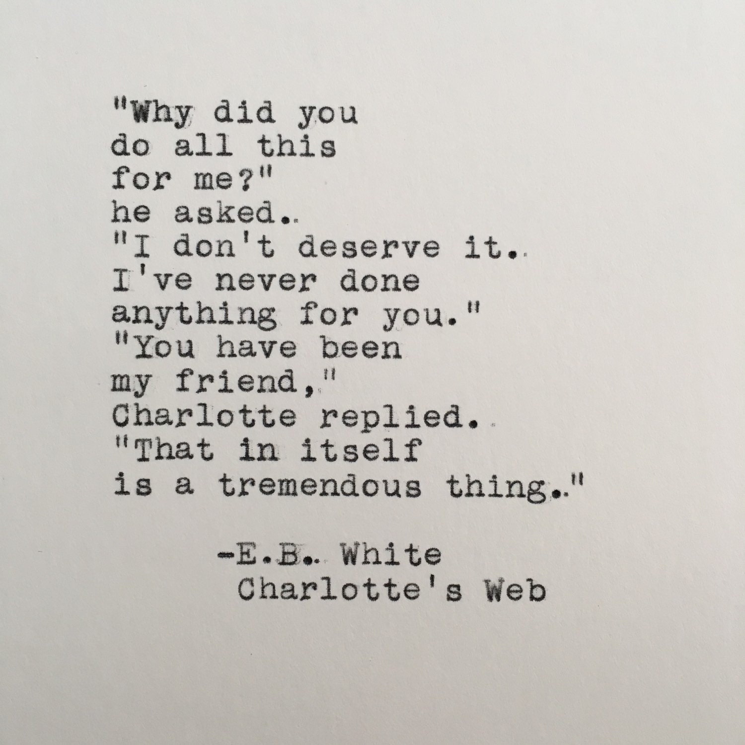E.B. White Friendship Quote Charlotte's Web Typed on