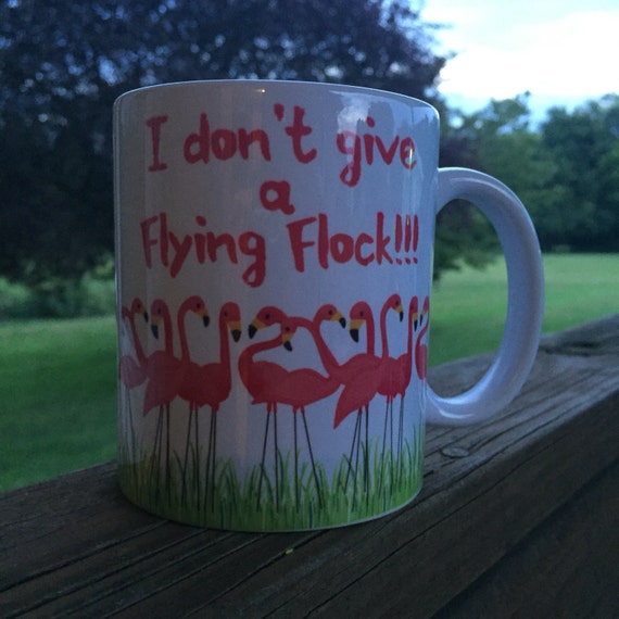 Download I don't give a Flying Flock Flamingo Coffee Mug 11oz