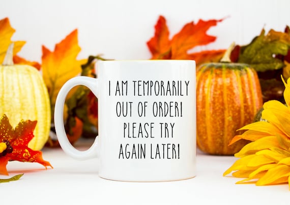 Funny office mug unique secret Santa gift 'I am temporarily out of order! please try again later!' coffee cup joke