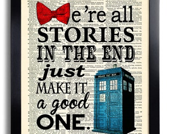 Dr Who Art Print We're All Stories In The End Quote Doctor Who Tardis POSTER, Print on DICTIONARY Paper, Kid Room Decor, Book Page print 560