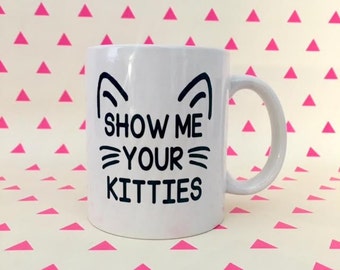 Show Me Your Kitties! Custom Cat Coffee Mug