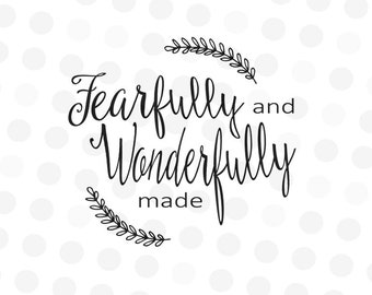 Fearfully and Wonderfully Made SVG - Wonderfully Made Svg - Baby Girl Svg - Christian Svg - Scripture SVG - Psalm 139 - Fearfully Made Svg