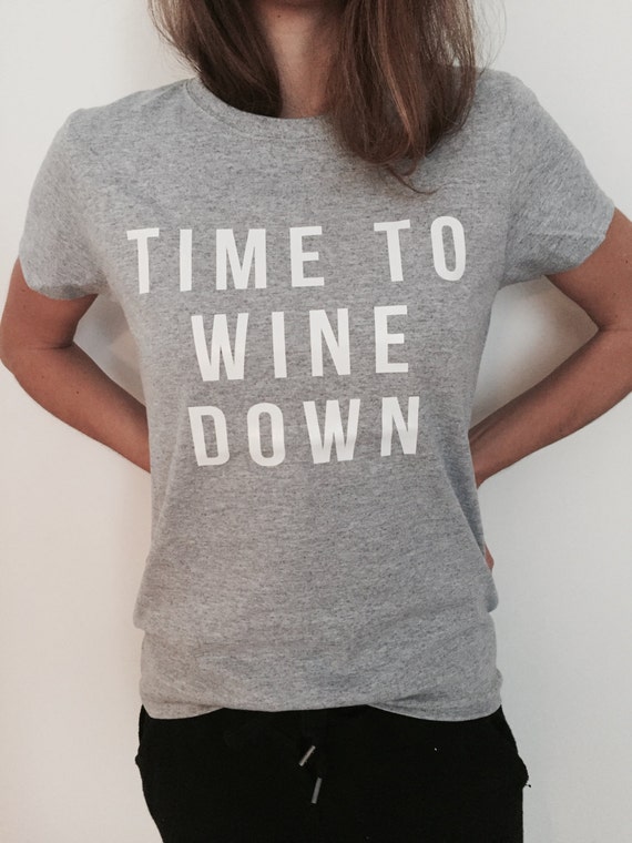 time to wine down shirt