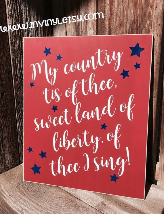 My Country tis of thee sweet land of liberty of thee I sing