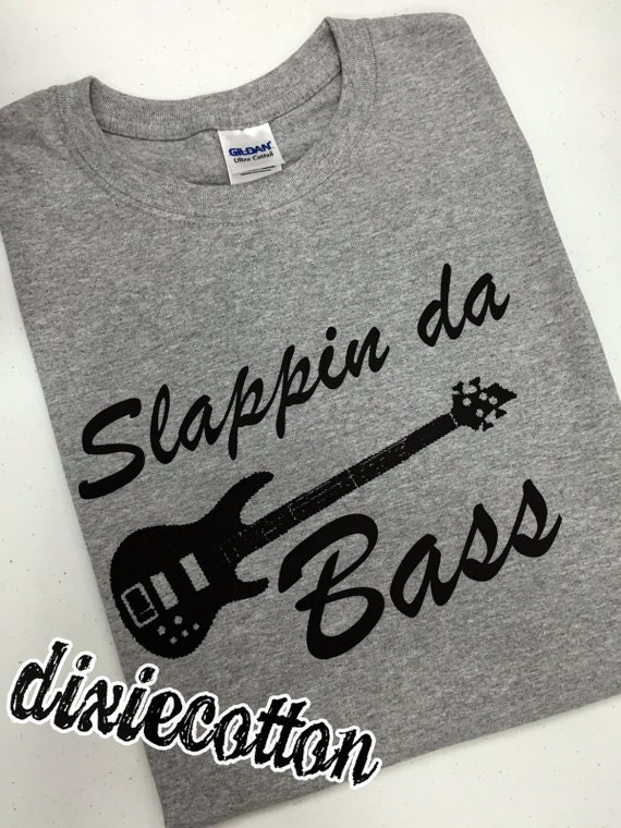 slappin da bass t shirt