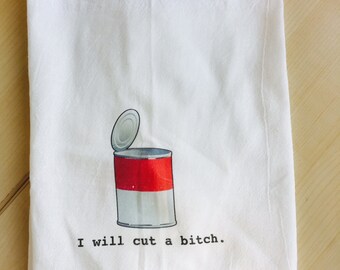 Funny tea towel: I will cut a bitch.