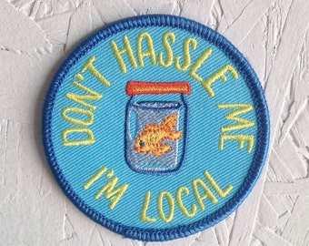 Don't Hassle Me, I'm Local Patch