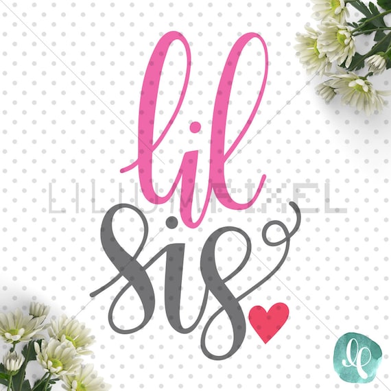 Download Lil Sis SVG Cutting Files / Little Sister SVG by ...