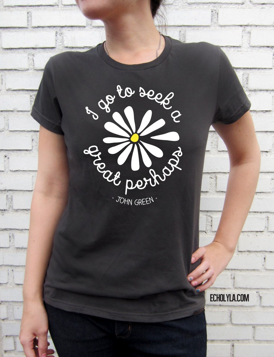 I go to seek a great perhaps Looking For Alaska Quote by