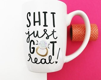 Engagement Gift, Does This Ring Make Me Look Engaged Mug, Shit Just Got Real, Does This Ring Make Me Look Engaged, Engagement Mug