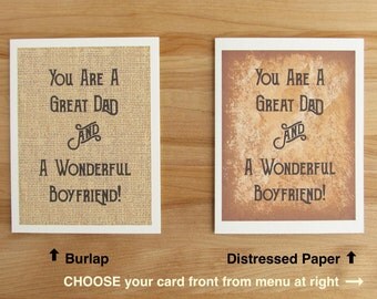 You Are A Great Dad And A Wonderful Boyfriend / Fathers Day Birthday Valentines Day Anniversary Card for boyfriend (choose from two styles)