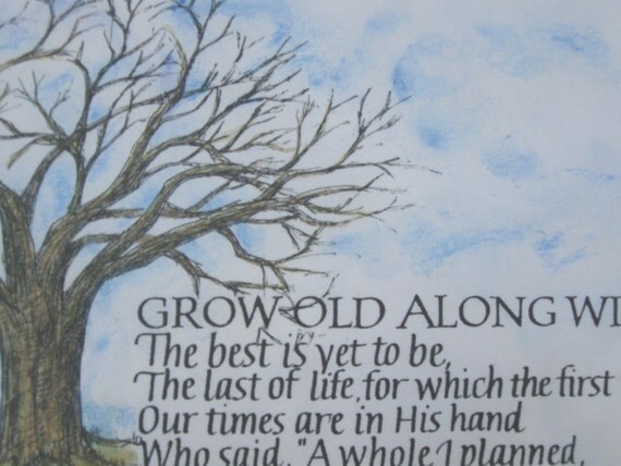 Grow old with me 8 1/2 x 11 Robert Browning by WhatstheWordBird