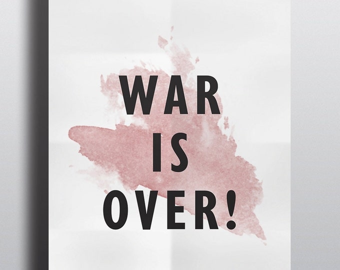 War is Over Poster / War is Over Printable Poster / A4 Poster / 50X70 War is Over Poster / Motivational Poster / War is Over Wall Art