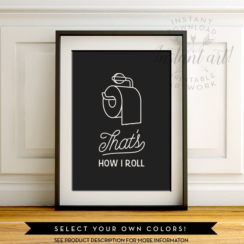 Funny bathroom print PRINTABLE art That's how i by TheCrownPrints