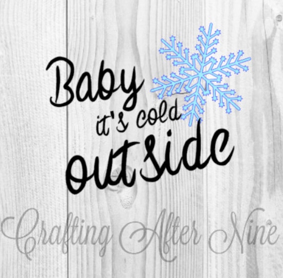Download Baby its Cold Outside SVG Cut files for Cricut Silhouette