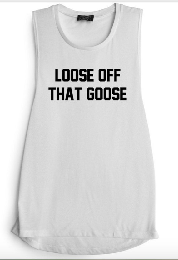 Items similar to Loose Off That Goose Workout Muscle Tank (FREE ...