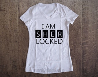 SHERLOCK Inspired Shirt, I Am Sher Locked Shirt, I Am Sherlocked Shirt, Sherlock Holmes Fandom, Ladies' V-Neck S M L Xl