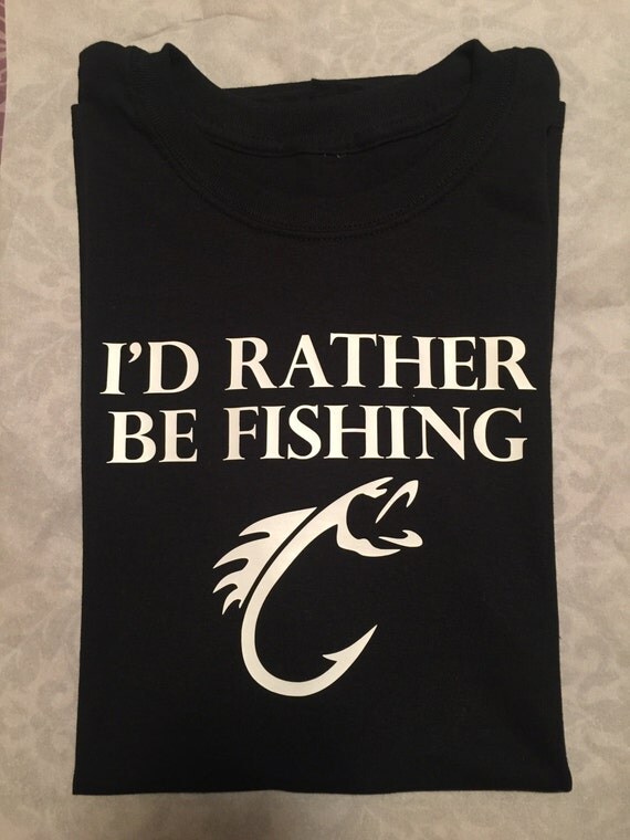 I'D RATHER BE FISHING