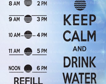 Keep Calm and Drink Water, Water Tracker svg, water reminder cut file, water bottle svg, cutting files for crafters