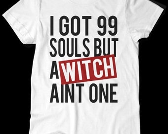 I Got 99 Souls But a Witch Aint One - Soul Eater - Anime Tshirt - White - S M L XL XXL