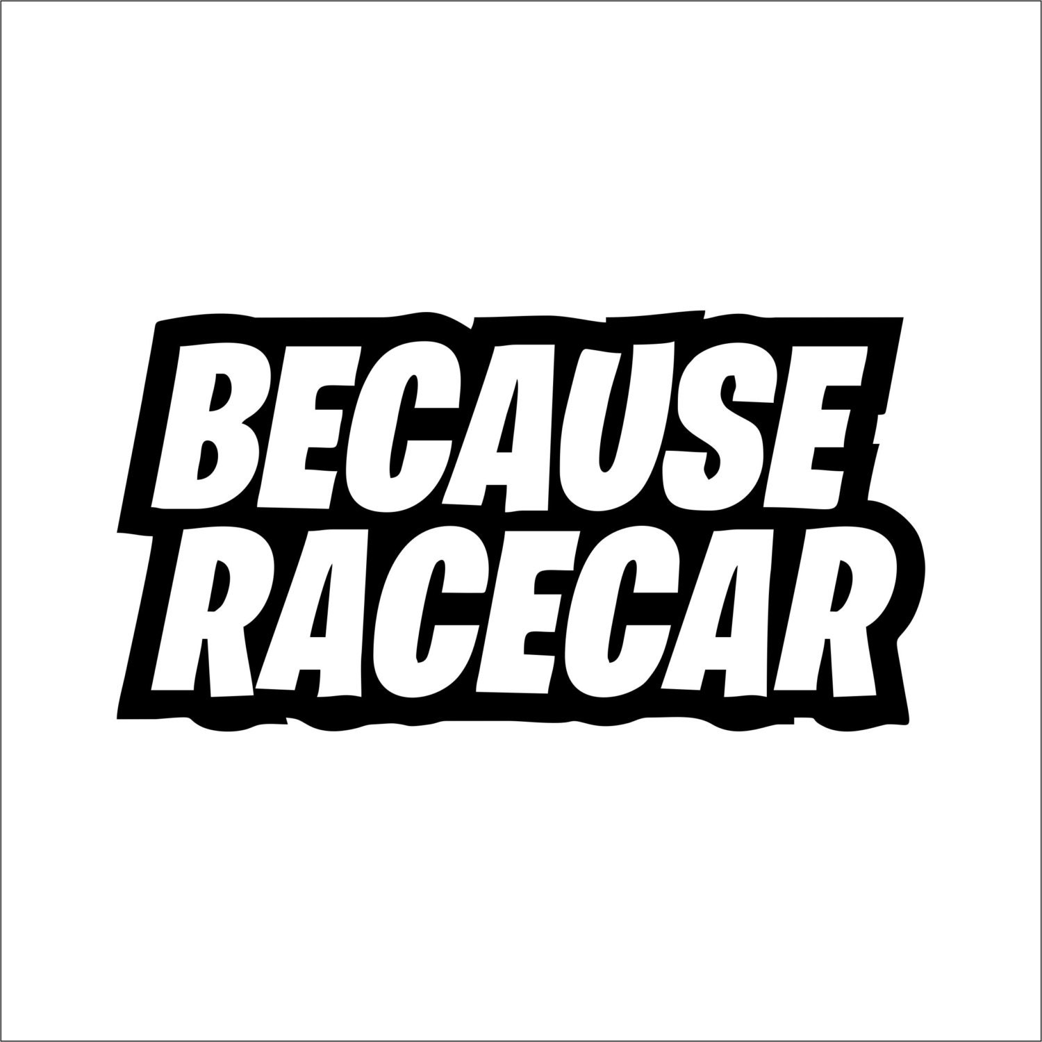 Because Racecar Sticker Decal Race Car Tuner Window Decal
