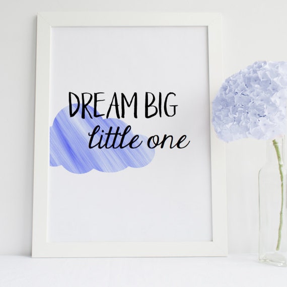 Dream Big Little One Nursery Home Decor Printable Wall Art