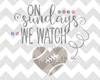 Football SVG, Football Season SVG, On Sundays We Watch Football, Football Heart SVG, Football Clipart, Svg, Dxf, Cut File, Silhouette