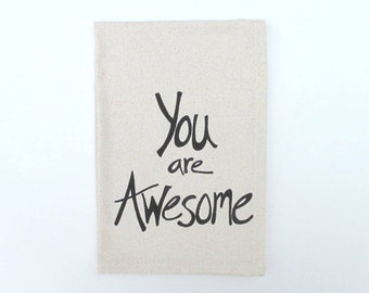 Cotton Kitchen Towel - You are Awesome - Choose your ink color