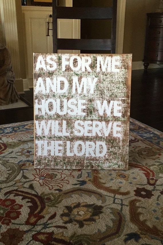 As For Me and My House We Will Serve The Lord by ...