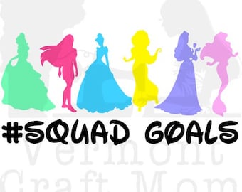 Disney Princesses #Squad Goals Cut File. .png .svg Belle, Pocahontas, Cinderella, Jasmine, Aurora, Ariel. Circuit and Silhouette compatible.