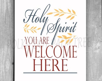 INSTANT DOWNLOAD Holy Spirit You Are Welcome Here Scripture Based Encouraging Word Art Wall Art 8 x 10 Printable PDF