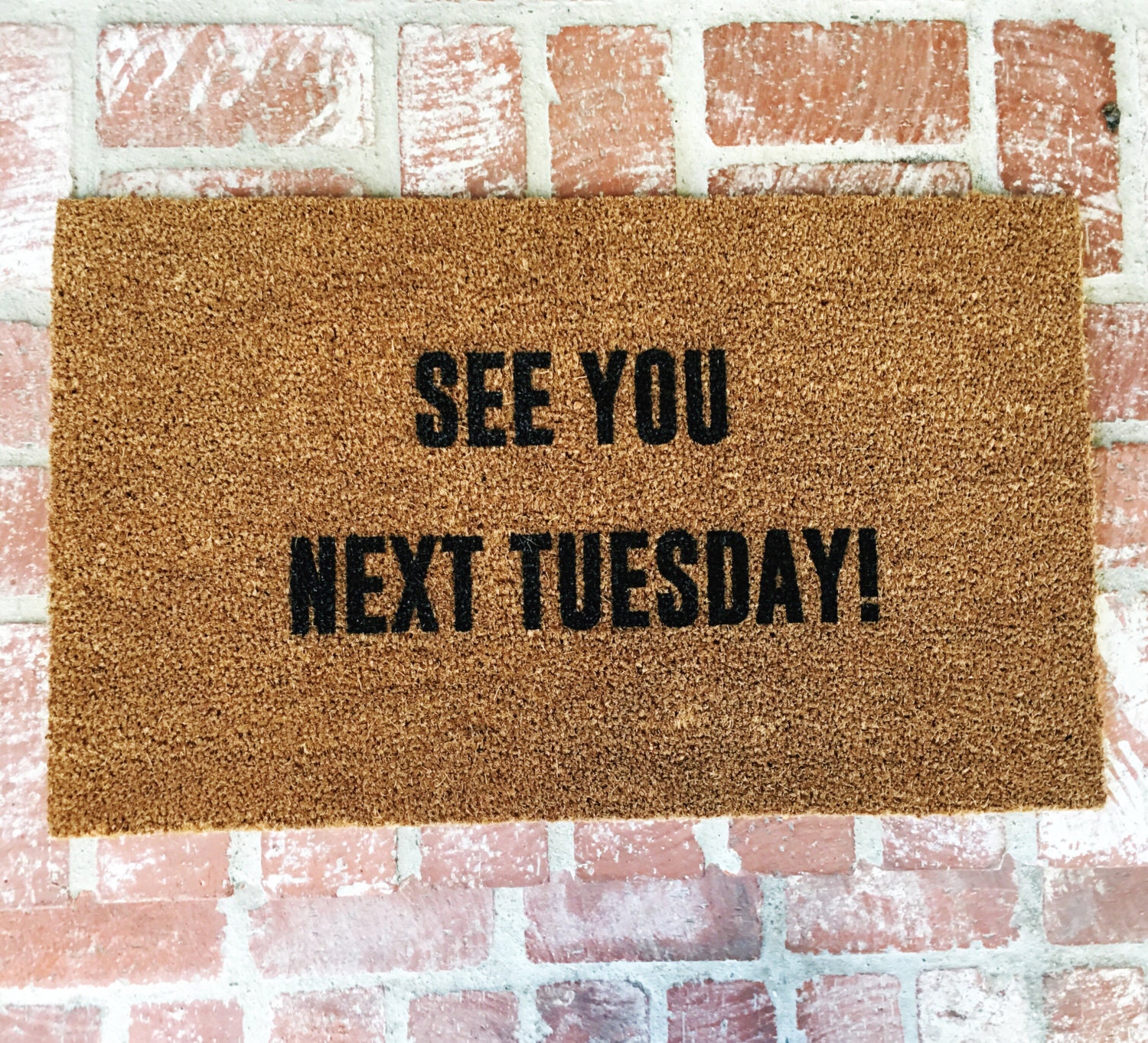 See You Next Tuesday Doormat Doormats Door Mat