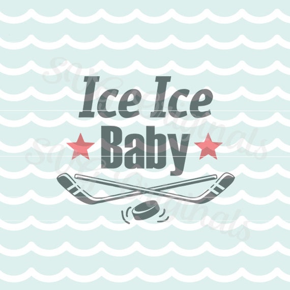 Download Baby Ice Hockey SVG Ice Ice Baby SVG Vector file. Cute for