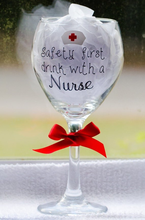 Nurses wine glass Safety first drink with a nurse Nursing