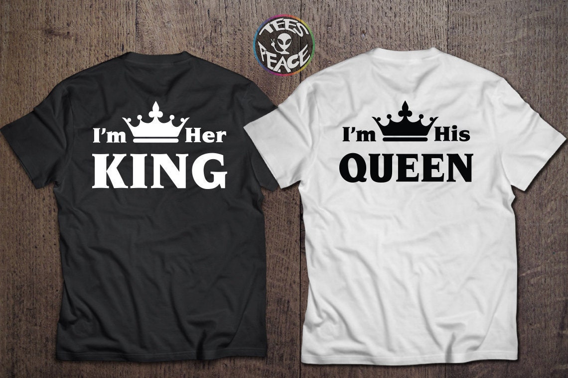 I'm Her KING I'm His QUEEN King Queen Matching by Tees2peace