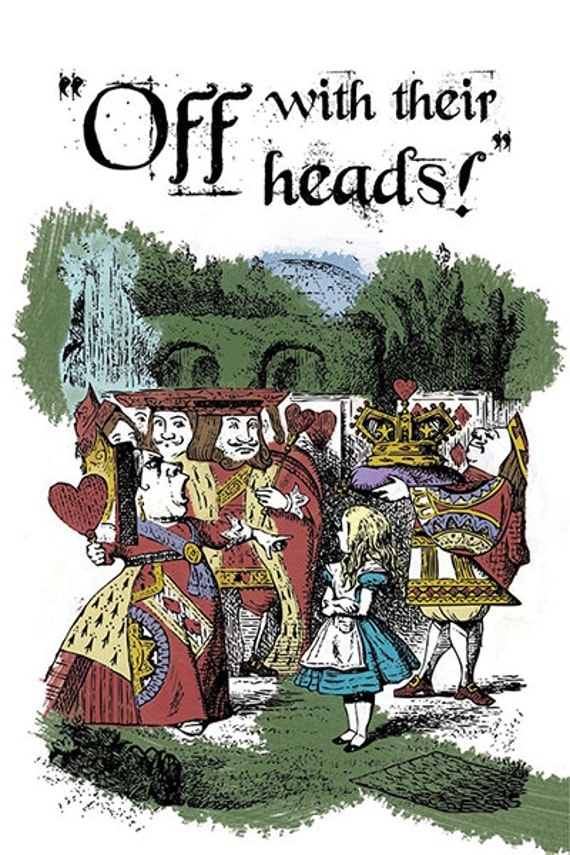 Print Alice in Wonderland Off With Their Heads by HamPress